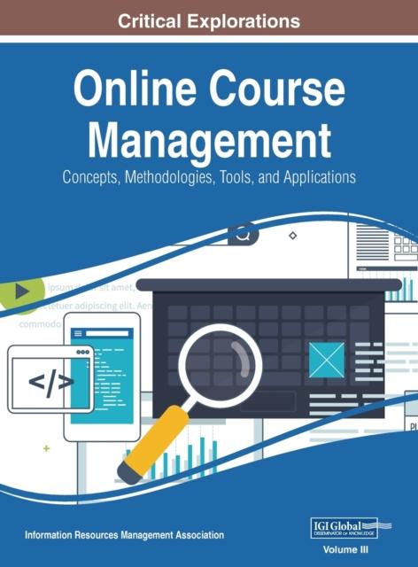 The Online Course Management : Concepts, Methodologies, Tools, and Applications, VOL 3 Book