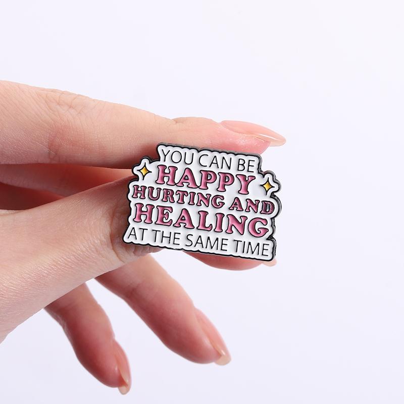 Healing Quotes Enamel Pins You Can Be Happy Hurting And Healing At The Same Time.Mental Internal Friction Brooches Jewelry Gifts