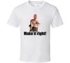 Mike Holmes Quote Make It Right T Shirt