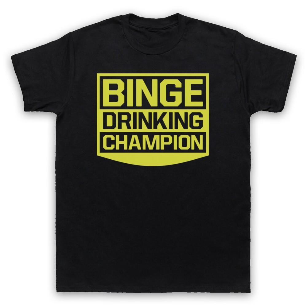 

Binge Drinking Champion Funny Slogan Comedy Joke Mens And Womens T-Shirt 4XL