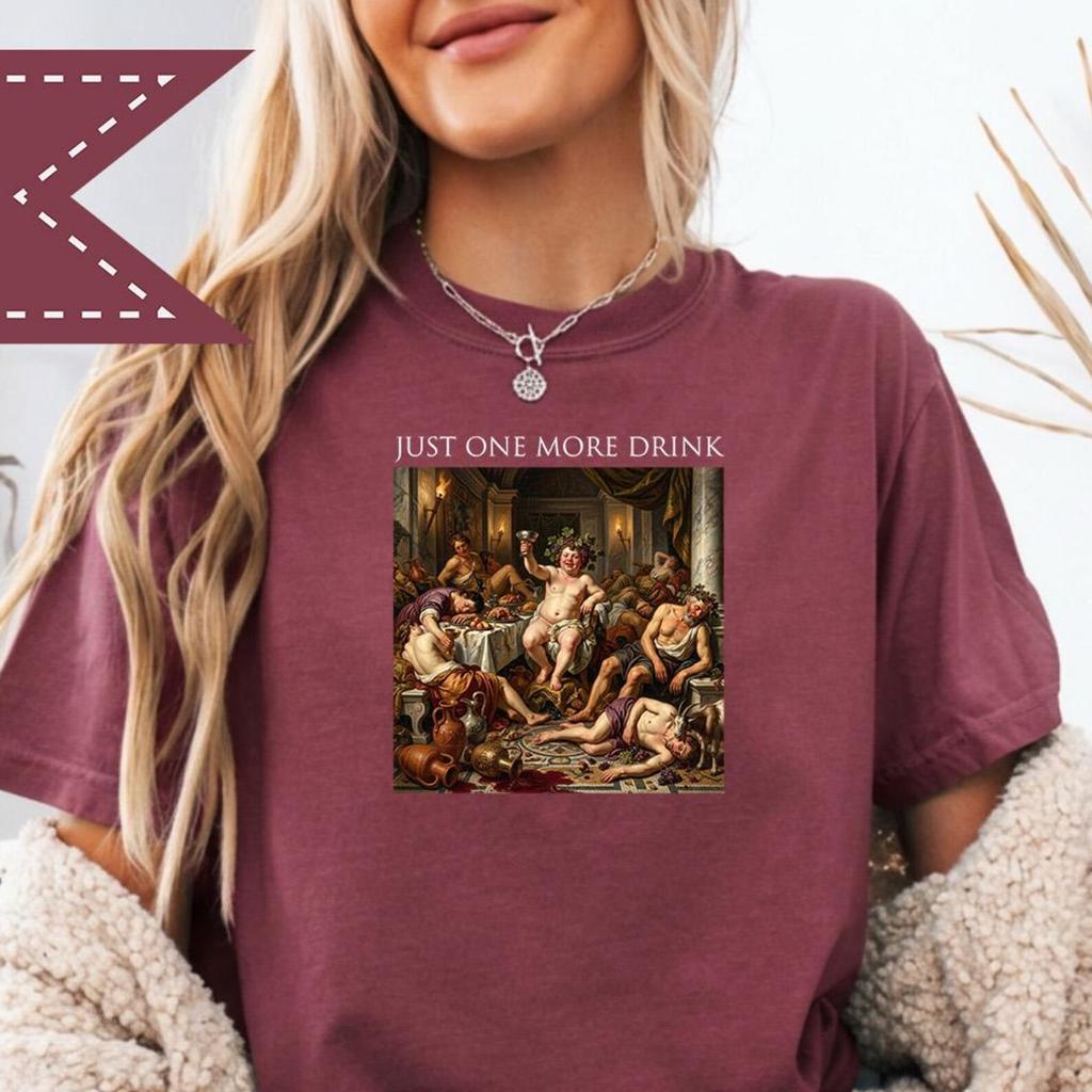 Just One More Drink Classical Art Tee, Comfort Colors® Humor Shirt, Classical Art Meme T-Shirt, Funny Adult Humor