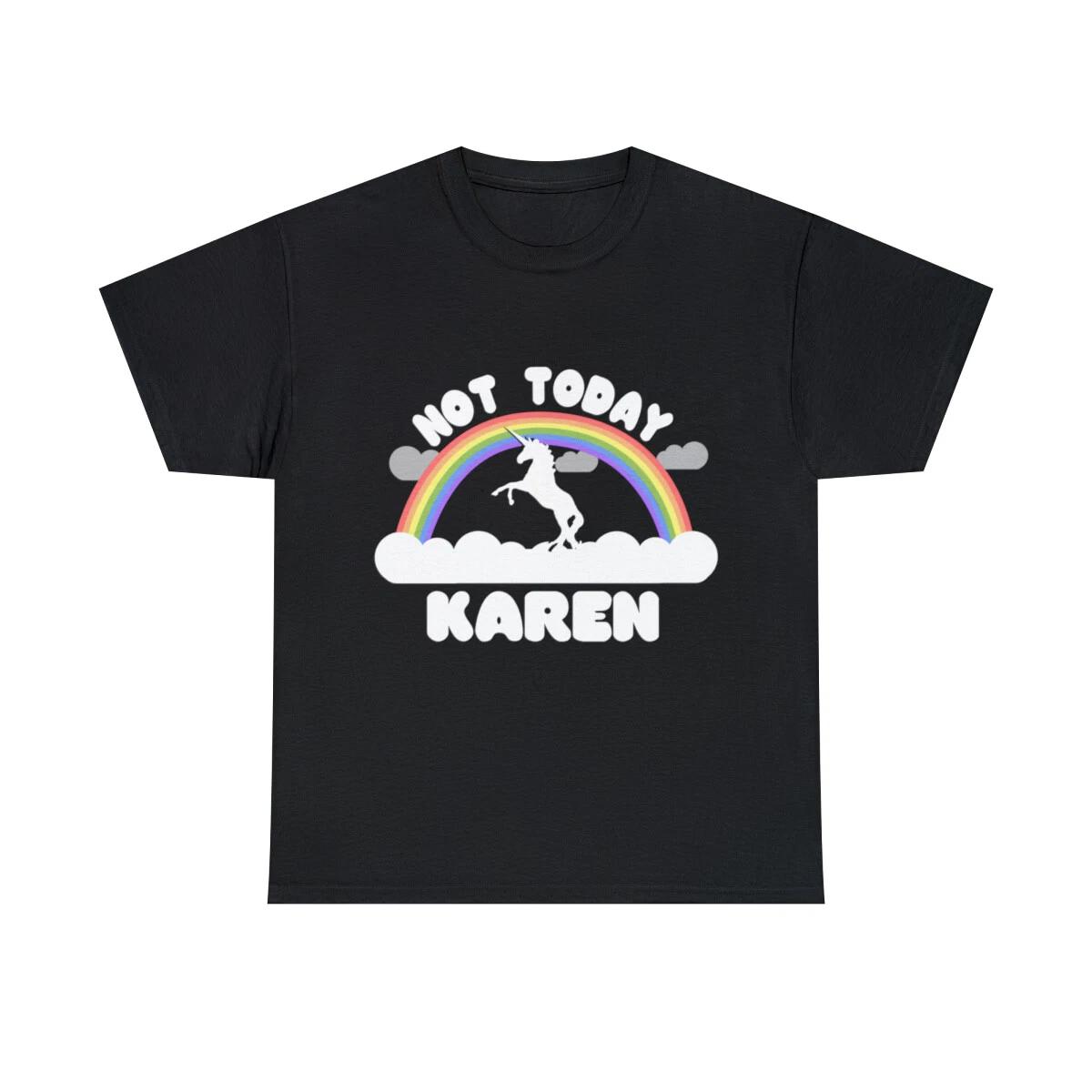 

Not Today Karen Graphic Tee Shirt, S-5XL S