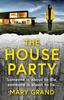 The The House Party : A Gripping Heart-stopping Psychological Thriller Book