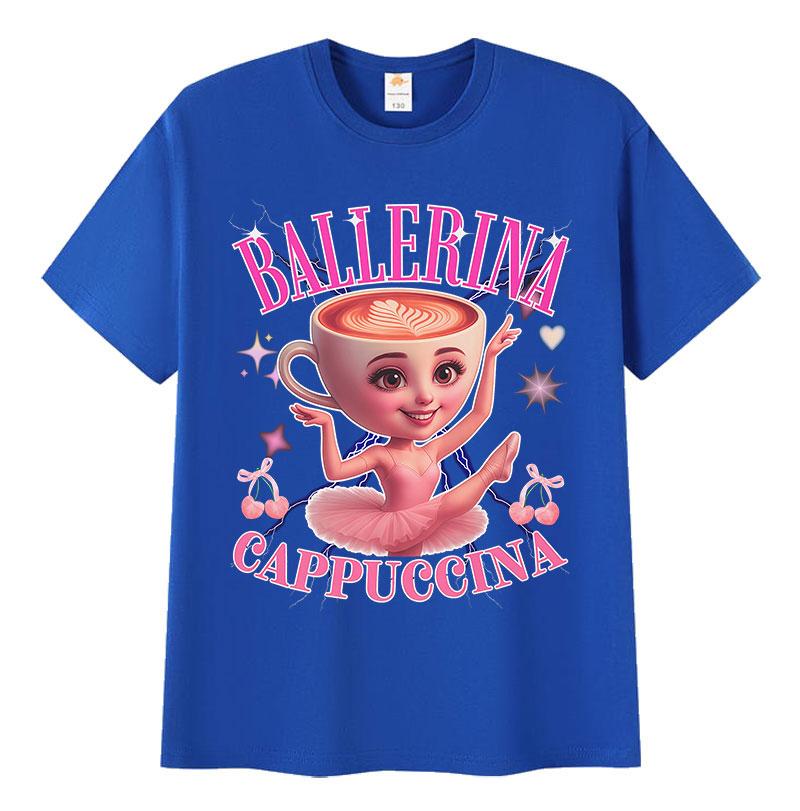 Ballerina Capucina Funny Graphic T Shirt Men's Women Coffee Lover Gift Short Sleeve T Shirt Fashion High Quality Cotton T-shirts