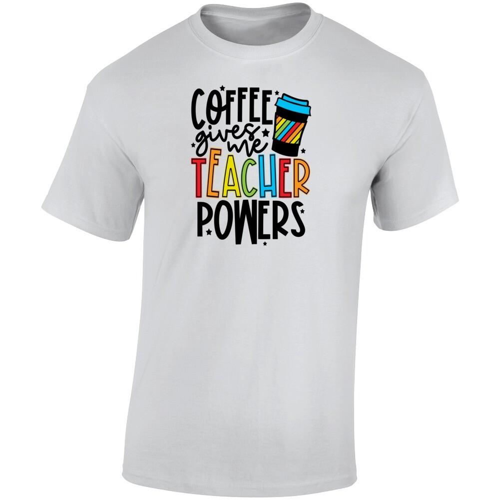 Coffee Gives Me Teacher Powers T Shirt Cool Educator Tee Is A Great Gift TShirt S