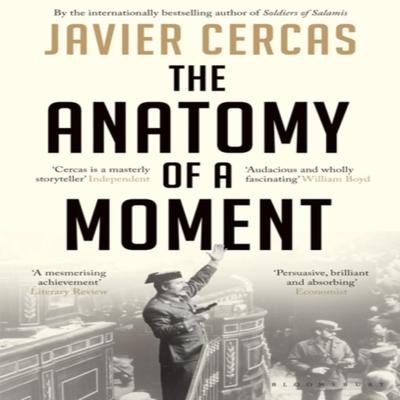 The Anatomy of a Moment by Javier Cercas Paperback Book 9781408822104