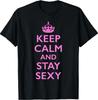 Keep Calm and Stay Sexy Pink T-Shirt