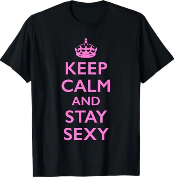 Keep Calm and Stay Sexy Pink T-Shirt S
