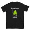 Sometimes I Just Be Farting Shirt Funny Frog T Shirt