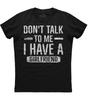 Sprich mich nicht an, ich habe eine Freundin Damen Unisex Schwarzes T-Shirt