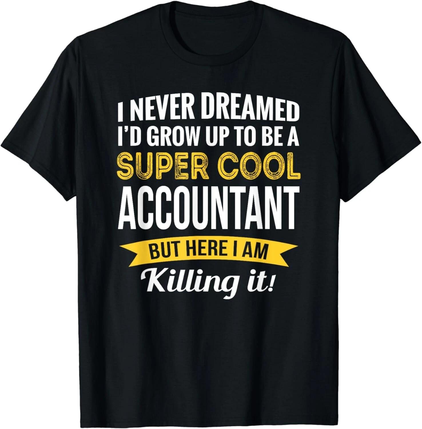 

Accountant T-Shirt Gifts Funny Tee Shirts Gift Unisex T-Shirt S