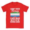 I DonT Need Therapy I Just Need To Go To Sierra Leone  TShirt Summer T Shirts Couple 100 Cotton ONeck 5XL 6XL Clothing Tshirt