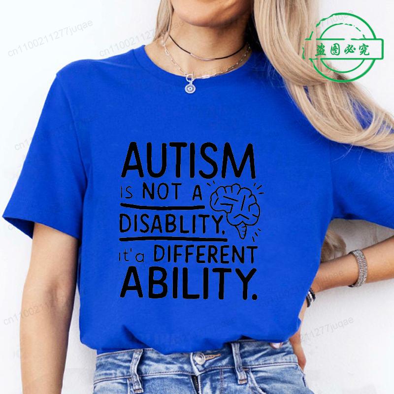 Women Autism It's Not A Disability It's A Different Ability Fashion Casual Short Sleeve T-shirt Graphic Tshirts Women T Shirts