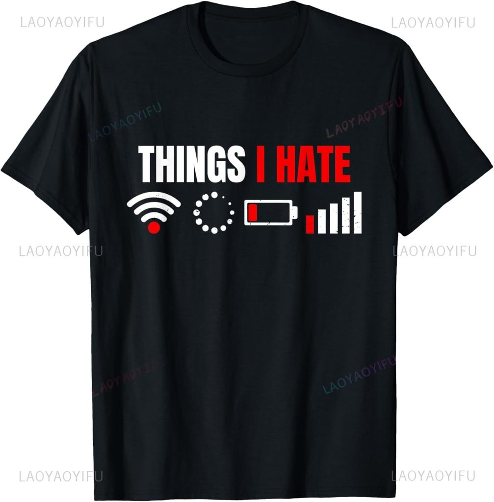 Computer Geek Gift Things I Hate Hilarious Gamer Present TShirts Unisex Summer Cotton Printed TShirt Casual Streetwear Clothes