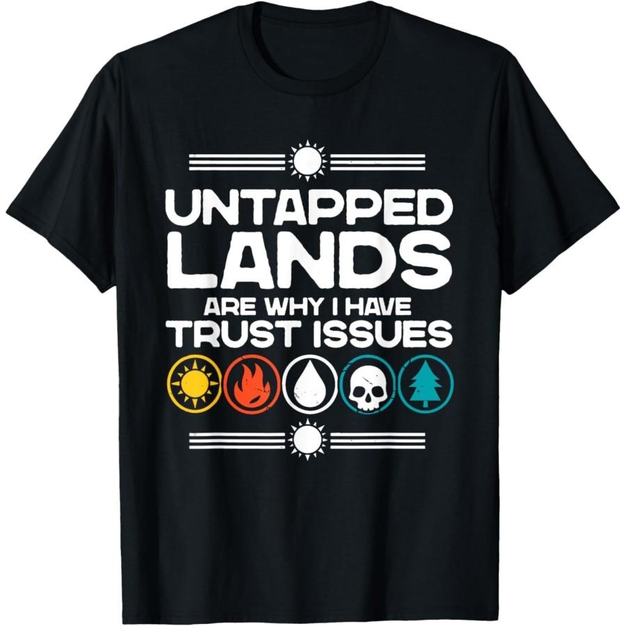 iNexTech Untapped Lands are Why I Have Trust Issues Trading Card Game T-Shirt S