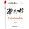 Practical Supply Chain Management: Business & System Design