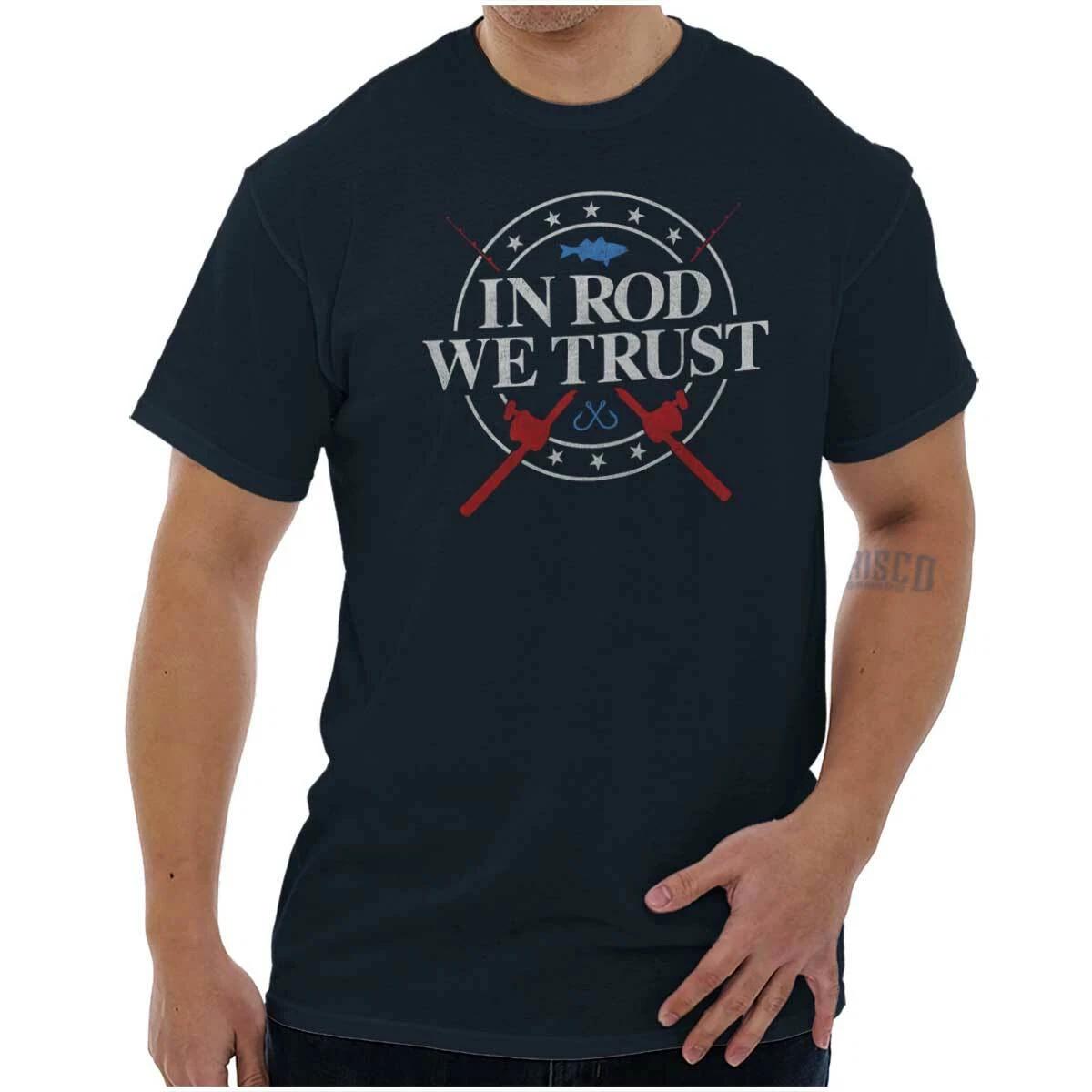 In Rod We Trust Fishing Quote Fisherman Gift Womens or Mens Crewneck 100% Cotton T-shirt Mens Tees Top Tee 3XL