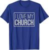 I Love My Church T-Shirt Church Support Tee Christian TShirt