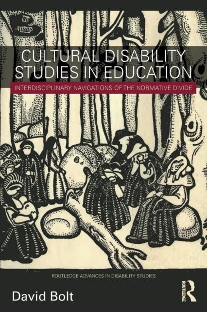 Kniha Cultural Disability Studies In Education : Interdisciplinary Navigations of the Normative Divide