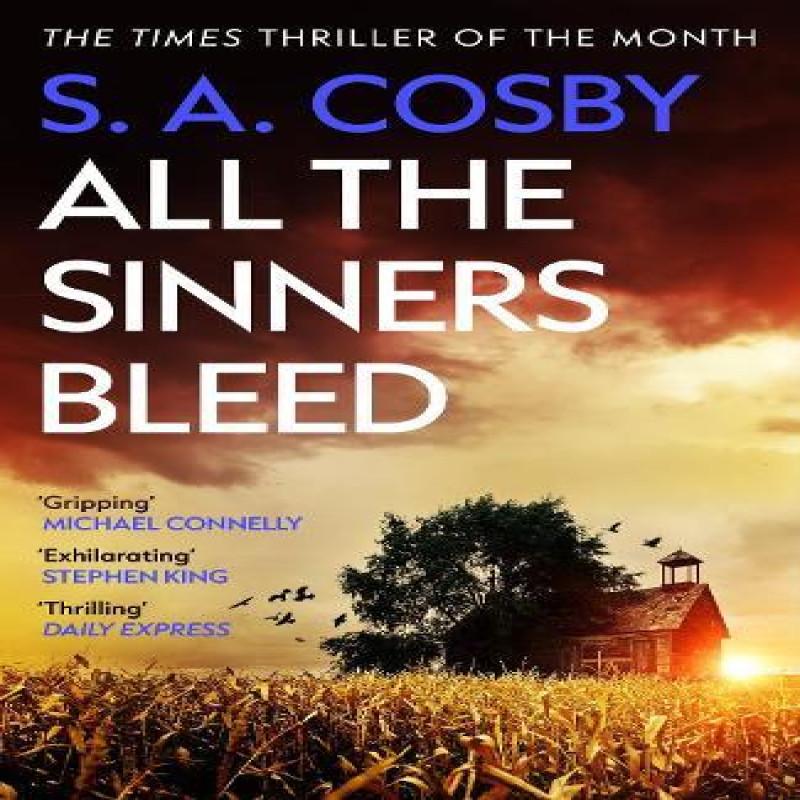 All The Sinners Bleed by S. A. Cosby Paperback Book 9781472299154