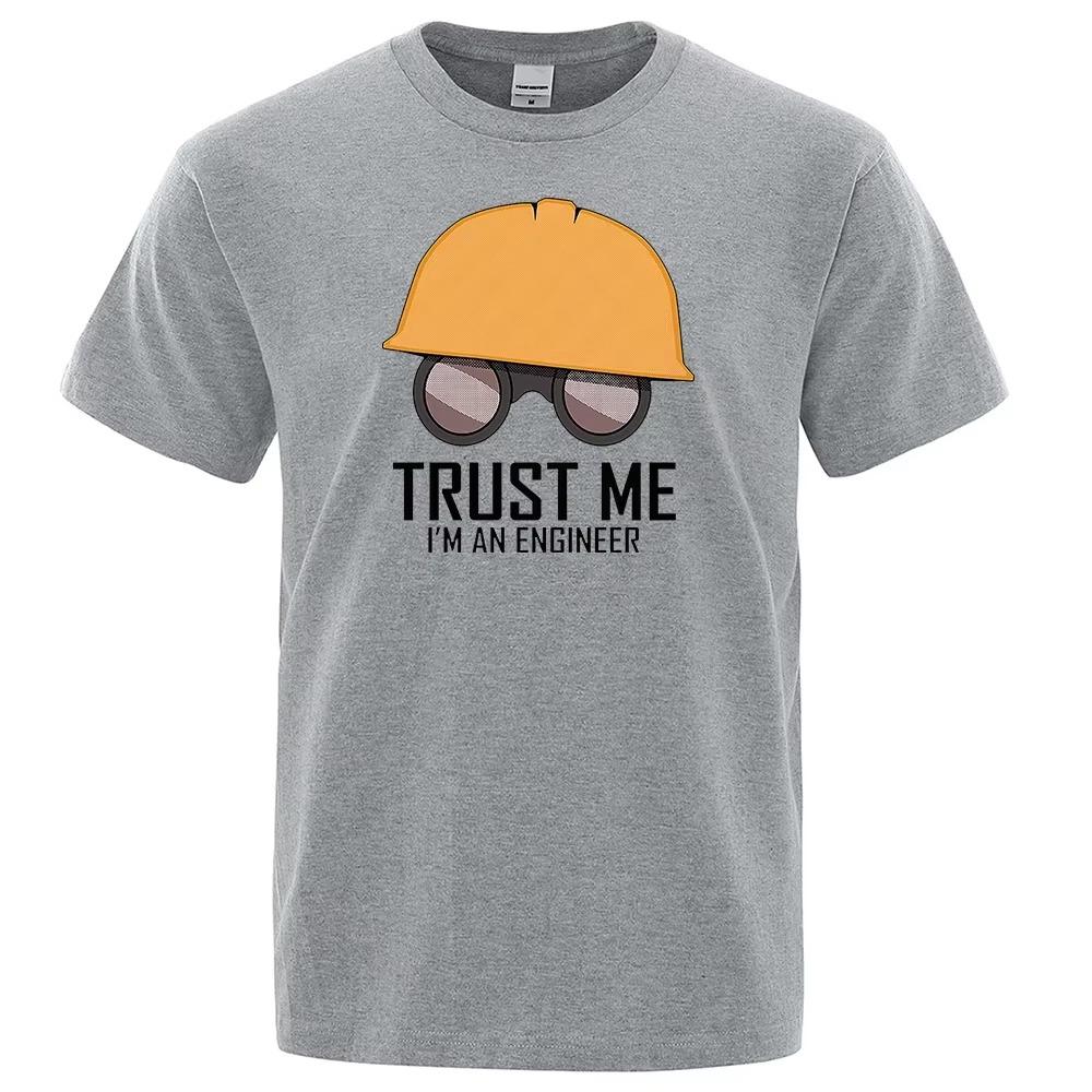 Trust Me I'M An Engineer Printed Men Tshirt Oversized Soft T-Shirts Casual O-Neck  Tops Harajuku Comfortable Tshirts Men