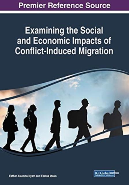 The Examining the Social and Economic Impacts of Conflict-Induced Migration Book