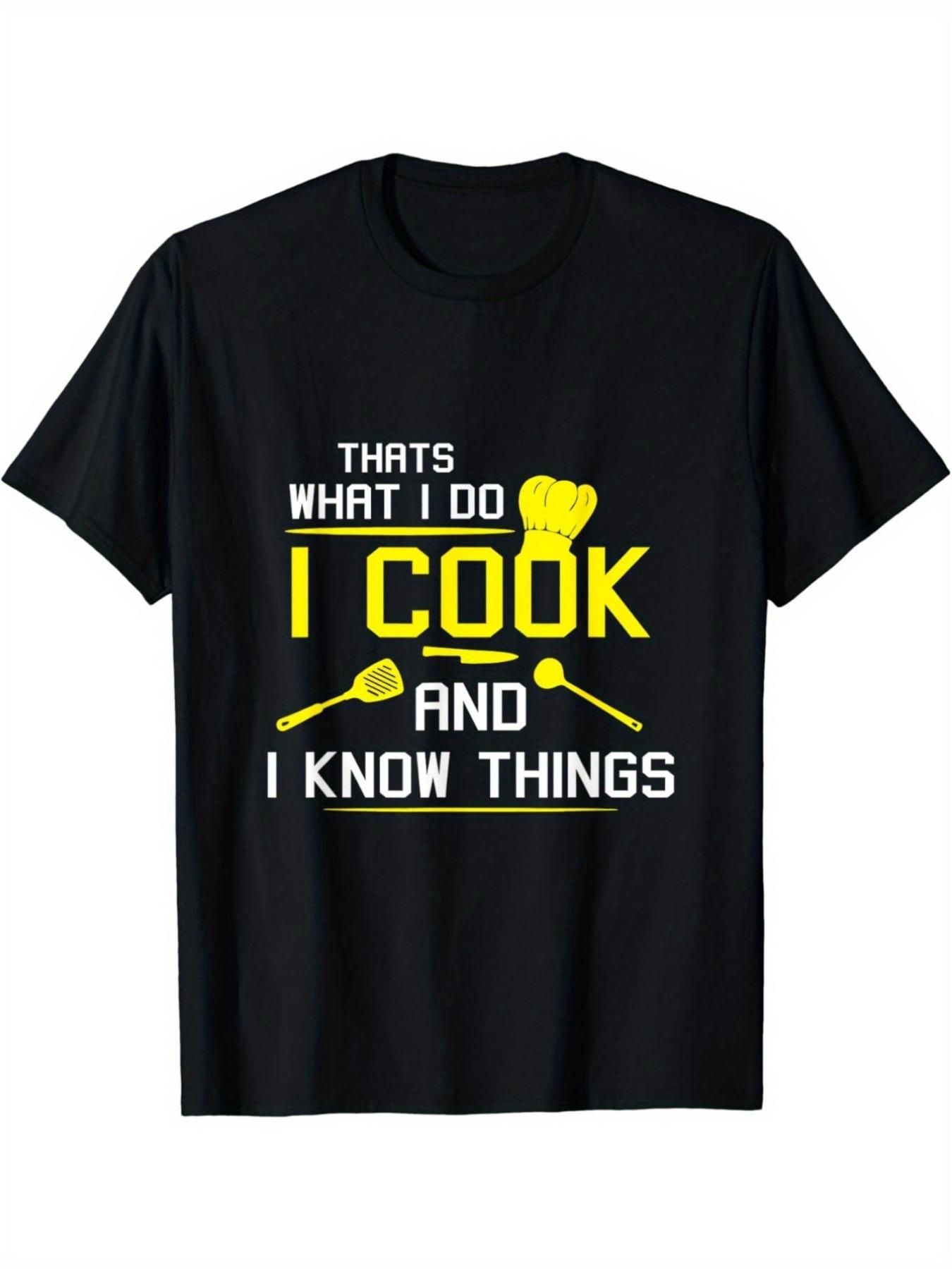 I Cook And I Know Things Chef T-shirt XXL