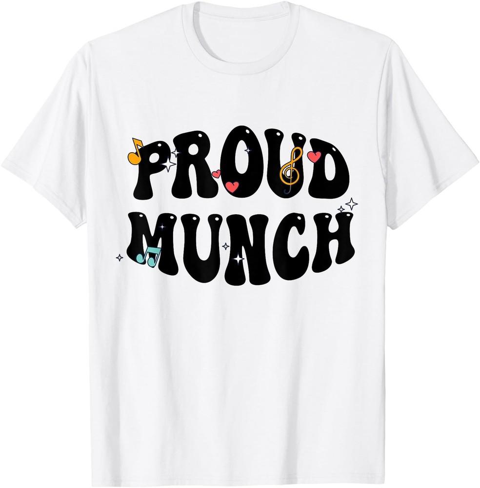 Proud Munch Munching Lover funny My Munch Men Women saying T-Shirt Unisex T-Shirt XXL