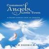 Common Angels Little Town by Dick Dedrick Hardback Book 9781512760026