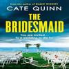 The Bridesmaid by Cate Quinn Hardback Book 9781398720503