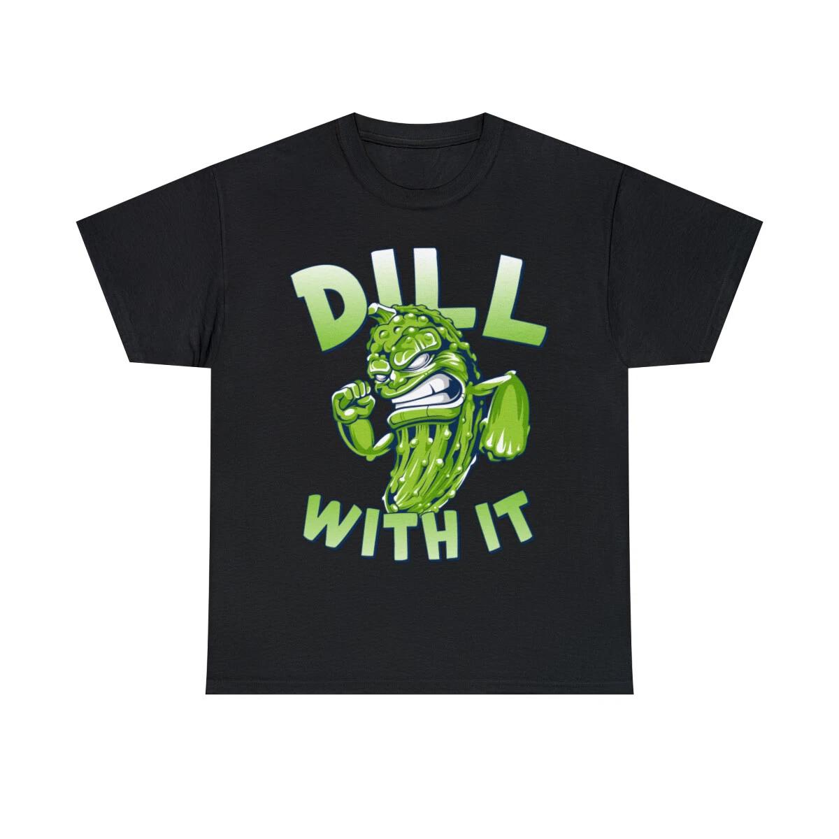 Dill With It Funny Pickle Graphic Tee Shirt, S-5XL L