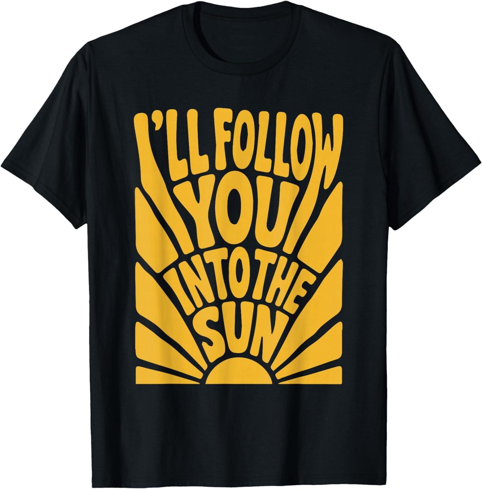 I ll Follow You into the Sun Summer Retro 90s Graphic T- Unisex T-Shirt XL