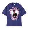 Funny Dr Frank Langdon But Daddy Ilove Him T Shirt Mens Clothing Fashion Retro Tshirts High Quality Fashion Comfort Tshirt