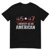 45 47 Ich identifiziere mich als Amerikaner, Keine Identitätspolitik T-Shirt