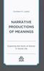 Kniha Narrative Productions of Meanings : Exploring the Work of Stories In Social Life