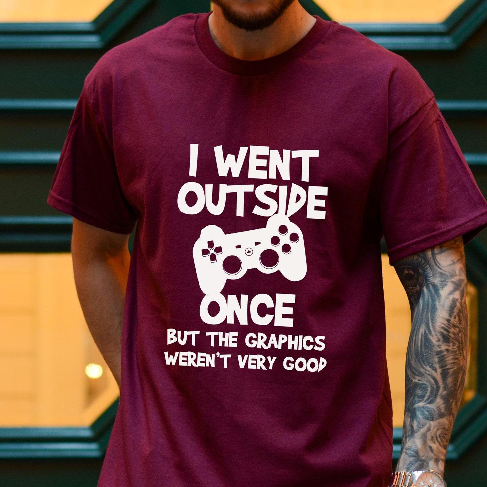 Funny Gamer T-Shirt: I Went Outside Once, Hilarious Video Game Apparel S