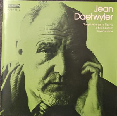 CD JEAN DAETWYLER - Symphonie De La Liberte / 3 Rilke-L CTSP152 Grammont 1988 Switzerlan Classical Used