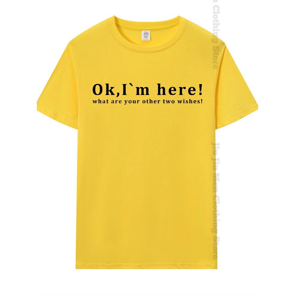Summer Men's T-Shirt fashion Fun Shirt " OK, I`M Here! "   Casual Loose Short Sleeved TShirt unisex Harajuku Tshirts Oversized T