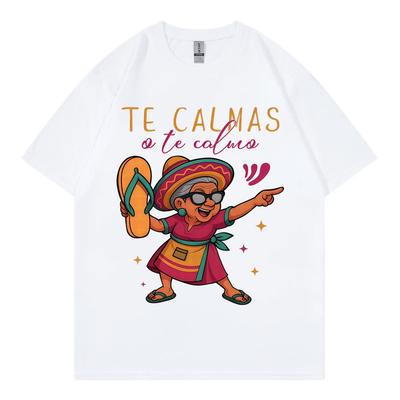 Te Calmas O Te Calmo Tshirt Funny Cinco De Mavo Mexican Grandma Graphic T Shirts Men Women Clothing Y2k Fashion Trend Tshirts