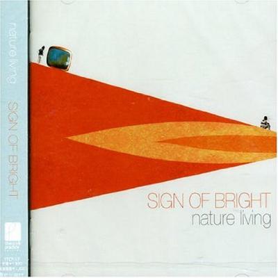 CD NATURE LIVING - Sign of Bright  YTCP17 Theory & Practi 2007 Japan Dance & Electronica Used