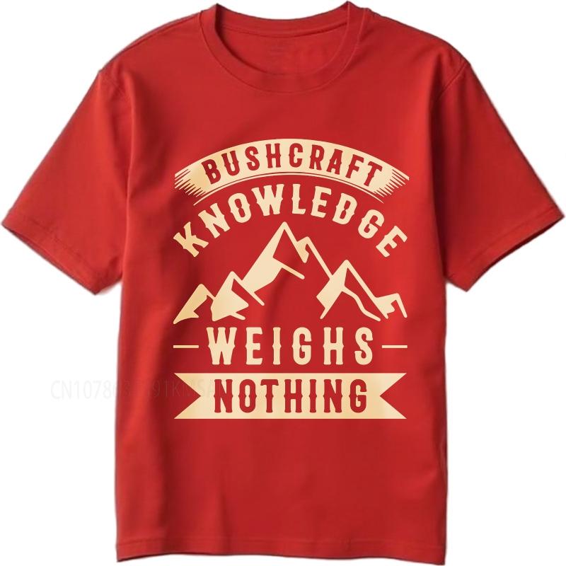 Oversized Summer For Men T Shirt Bushcraft Knowledge Weighs Nothing Short Sleeve Adult Oneck Teeshirt Cotton Teeshirt for Him