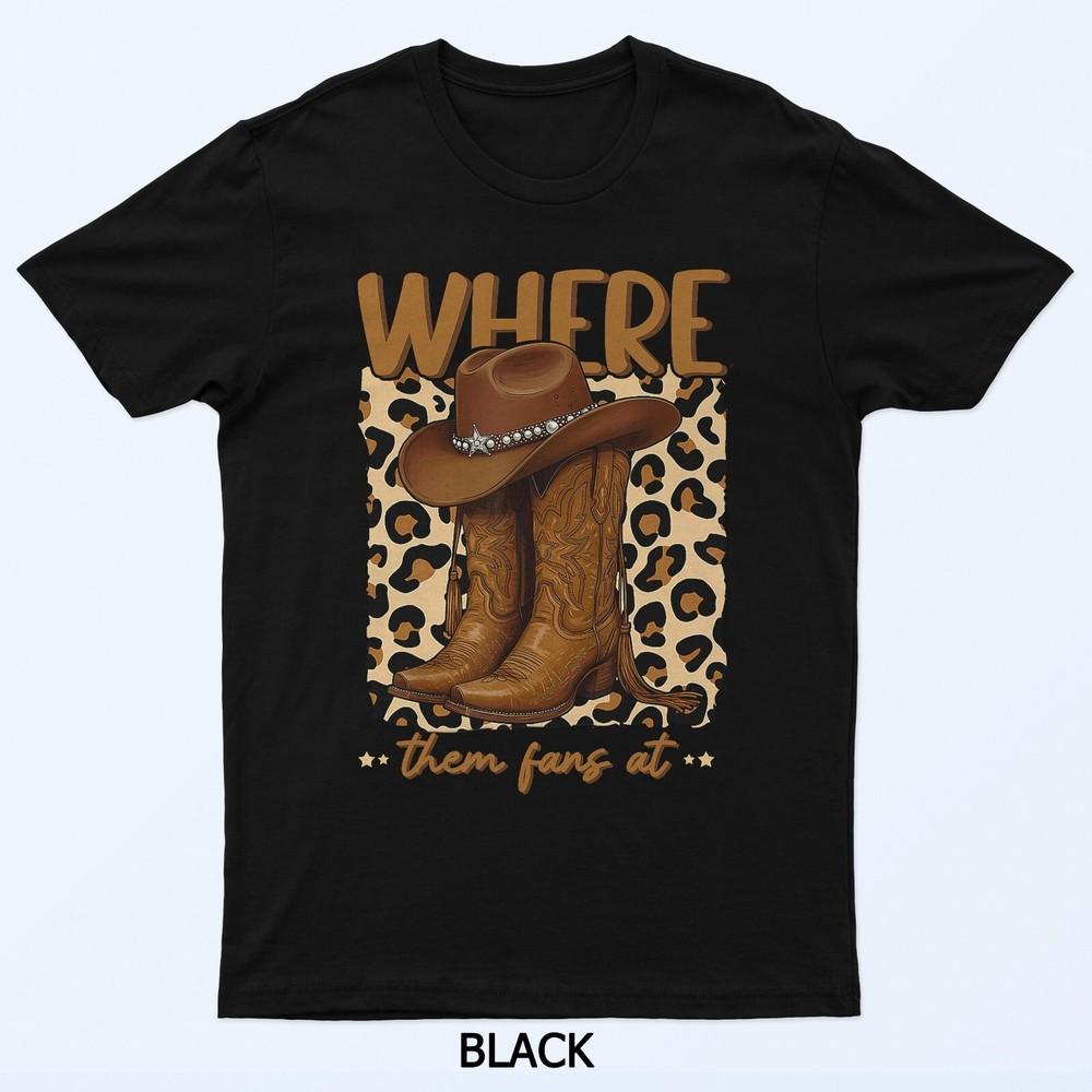 

Where Them Fans at Boots On Da Ground Cowgirl Linedance T-Shirt S