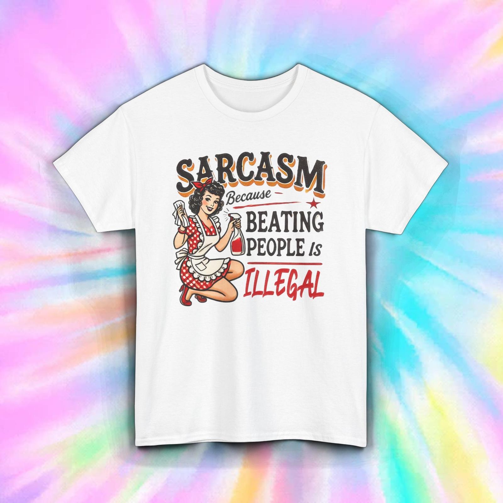 Sarcasm Shirt Beating People Is Illegal Funny Retro Housewife Humor Tee S-4xl S