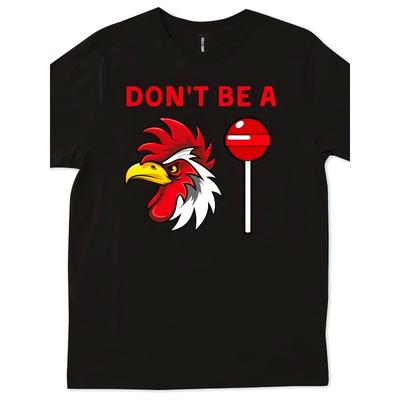 European Sizes Don't Be A Cok Sucker Chicken Rooster Sarcastic Funny T-shirt | Men'S Casual Short Sleeve, Comfortable Fit, Crew Neck