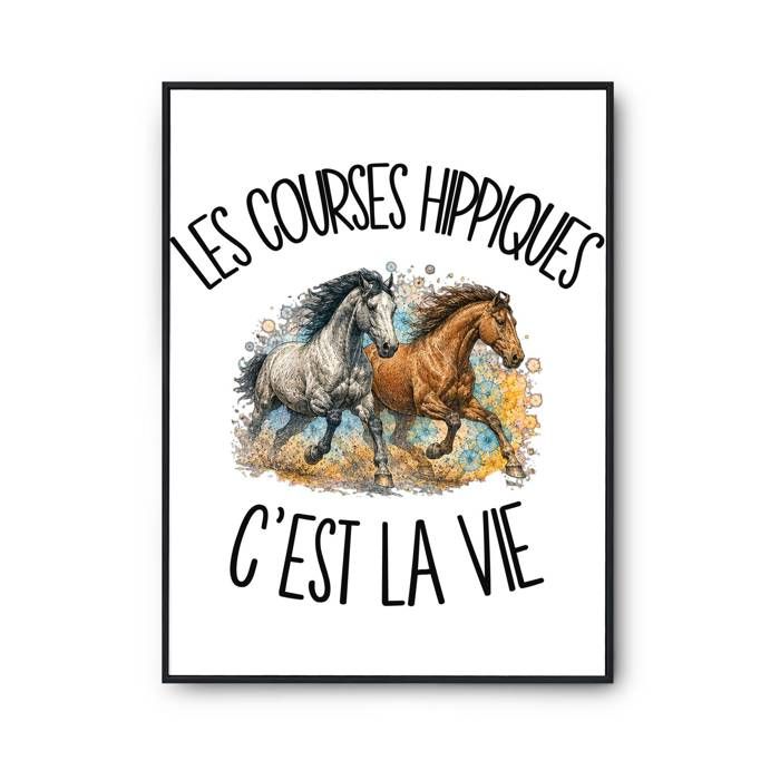 Poster Les courses hippiques c'est la vie | Affiche Papier Photo 310 g Finition Perlée Format Taille A2 | Décoration Murale Salon