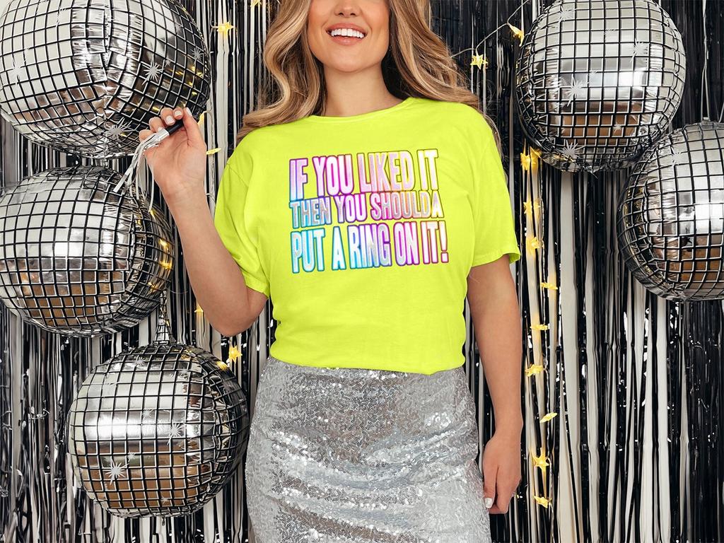If You Liked It Shoulda Put A RIng On It T-Shirt Mens Womens Tees Top Funky Print Fancy Dress Weekend