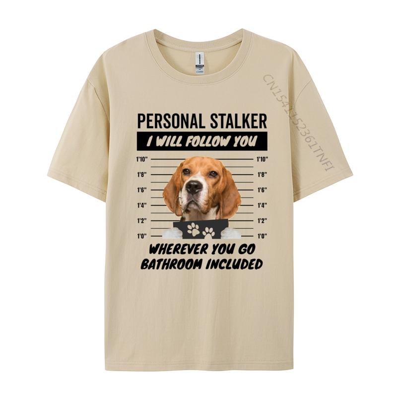 Personal Stalker Dog Beagle Tshirts Funny 2024 Popular New Arrival TShirt Oversize Cotton Shirt For Men TShirt