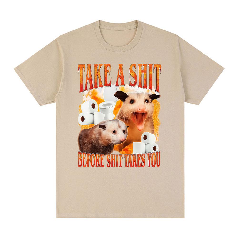 Take A Shit Before Shit Takes You Funny Meme T Shirts Unisex Women Clothing Fashion Short Sleeve T Shirts Cotton Oversized Tshirts