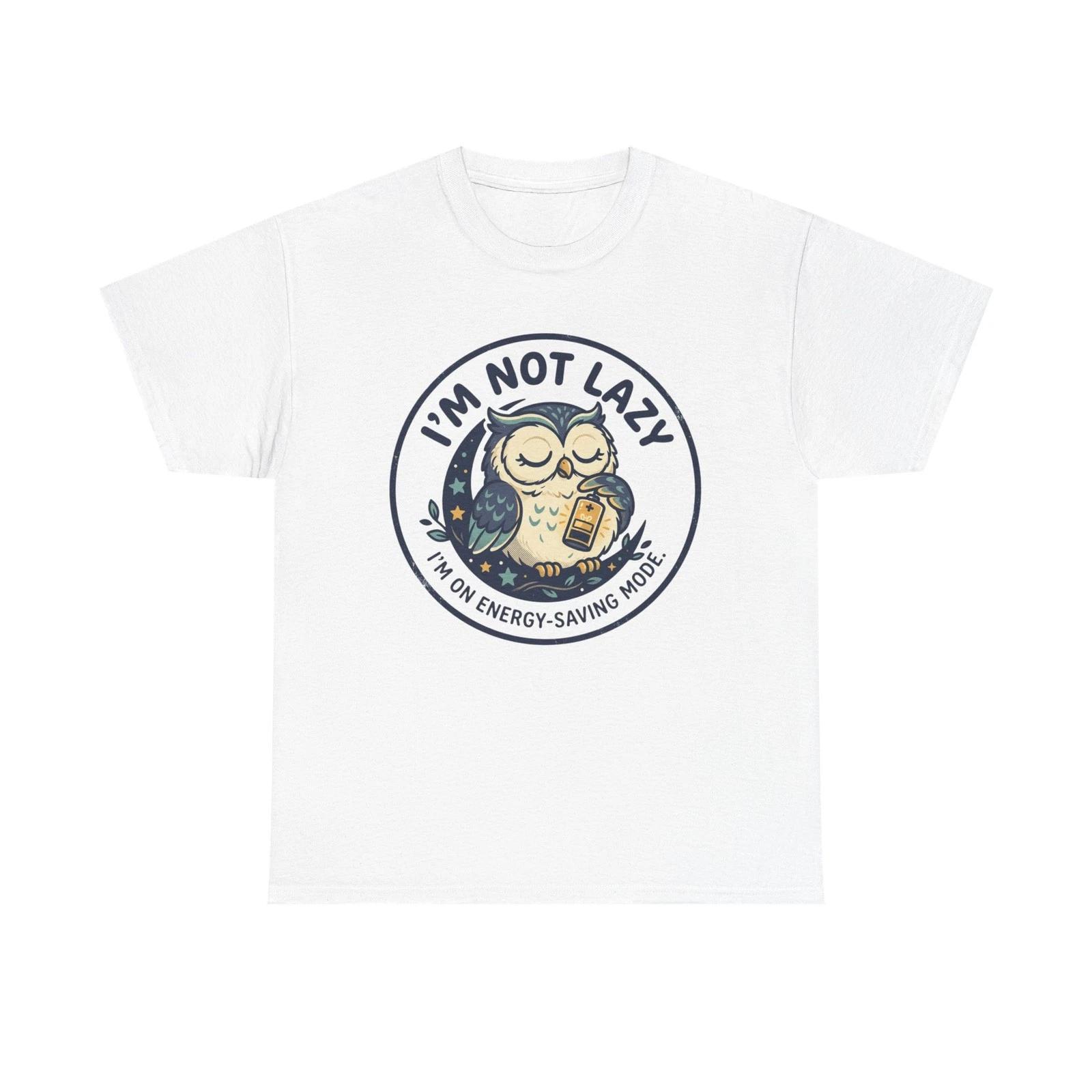 I m Not Lazy Owl T shirt — Cute Funny I m on Energy-Saving Mode Tee 2XL
