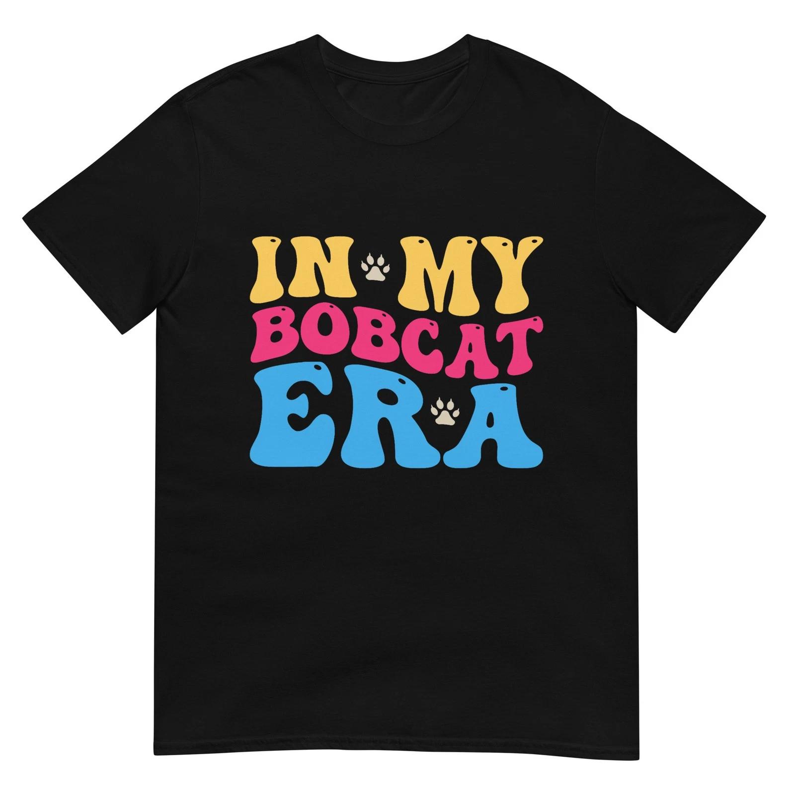 In My Bobcat Era wild cat owner bobcat lover wild bobcat T-Shirt S